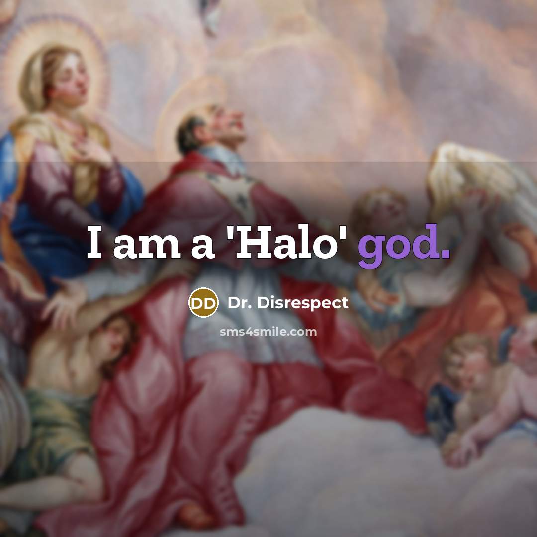 “I am a 'Halo' god.…” quote by Dr. Disrespect