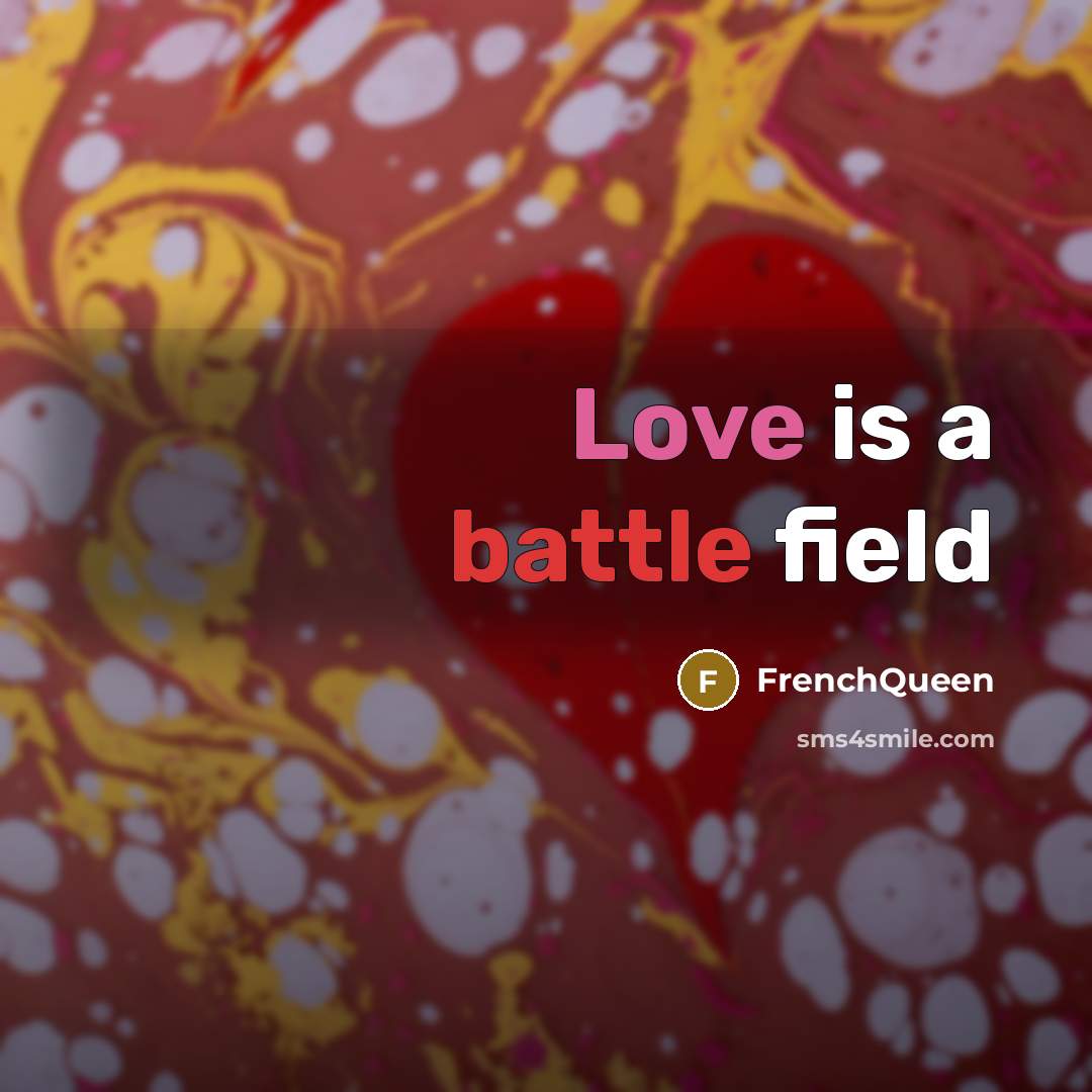 “Love is a battle field” quote by Frenchqueen