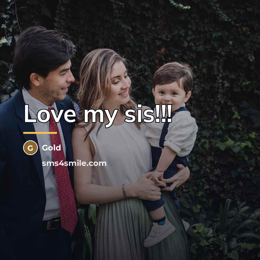 “Love my sis!!!…” quote by Gold