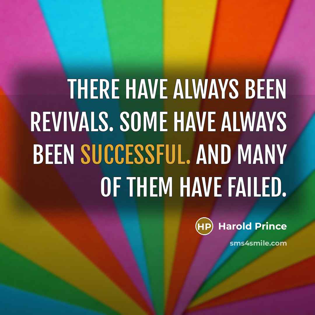 “There have always been revivals. Some have always been successful.…” quote by Harold Prince