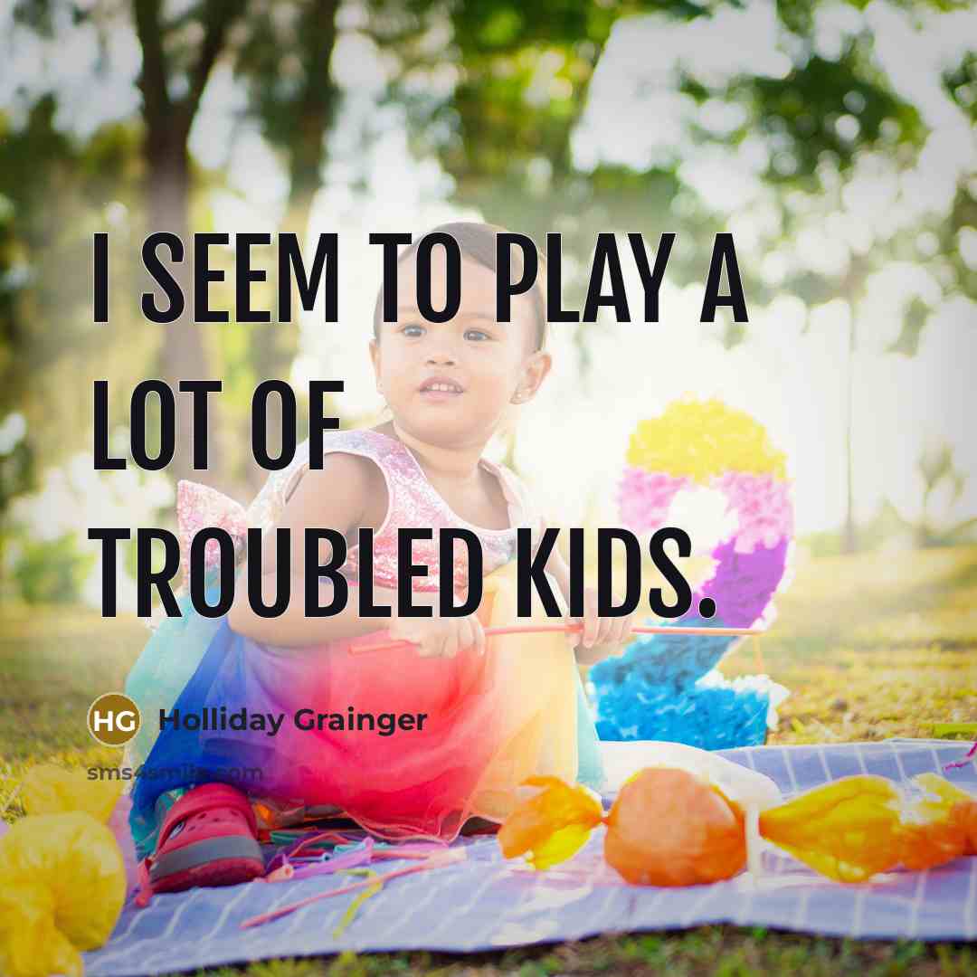 “I seem to play a lot of troubled kids.…” quote by Holliday Grainger