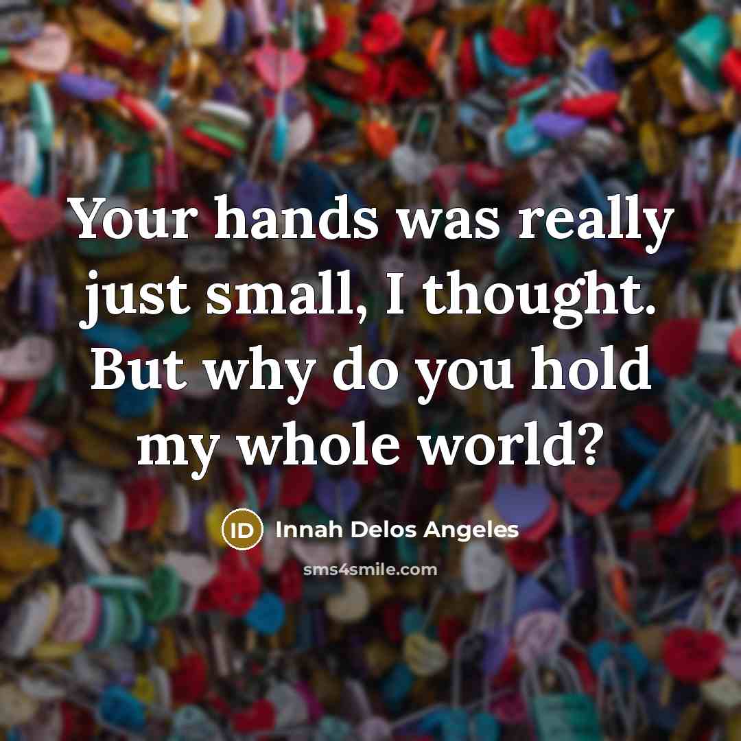 “Your hands was really just small, I thought. But why…” quote by Innah Delos Angeles