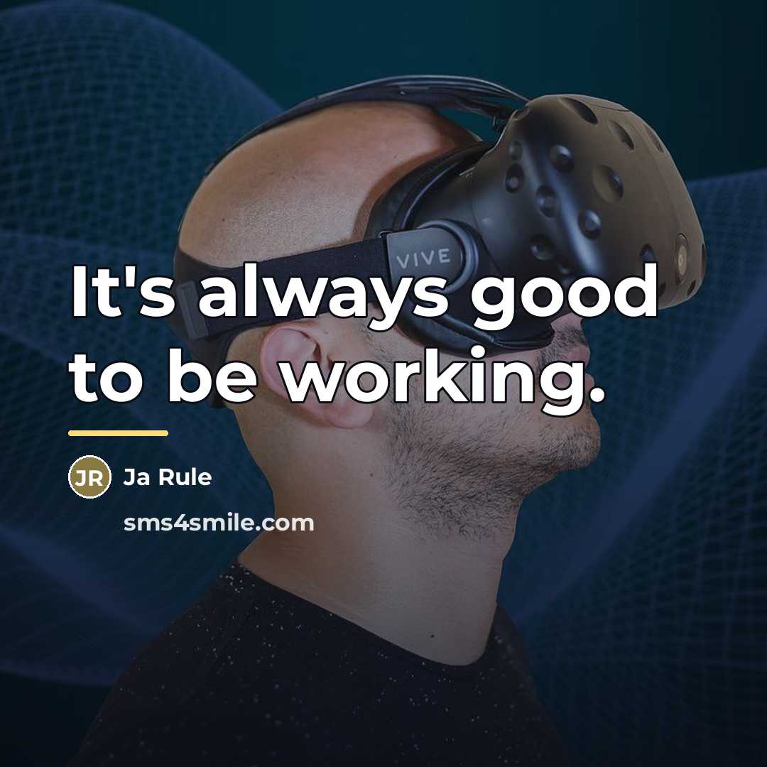 “It's always good to be working.…” quote by Ja Rule