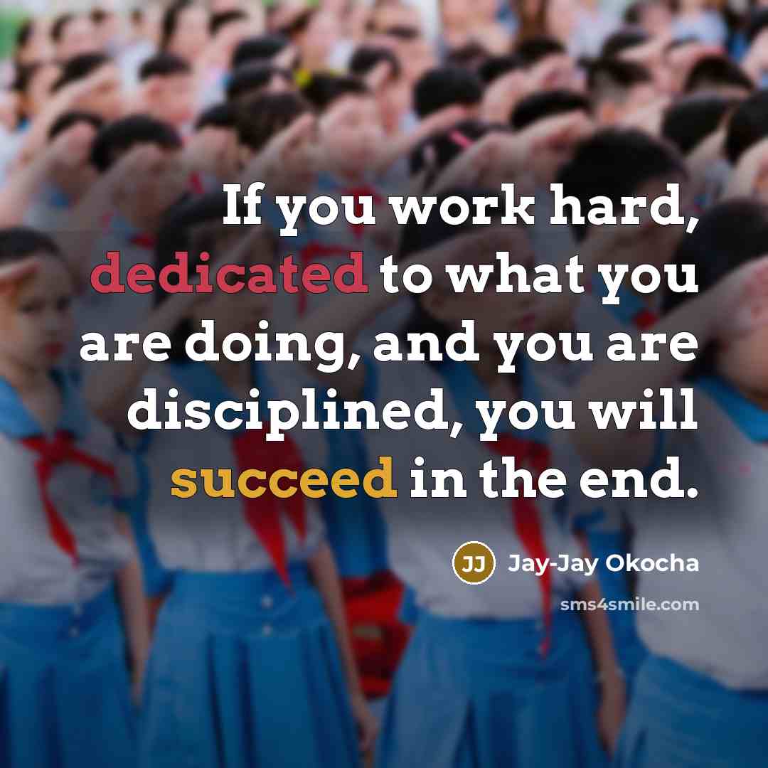 “If you work hard, dedicated to what you are doing,…” quote by Jay-Jay Okocha