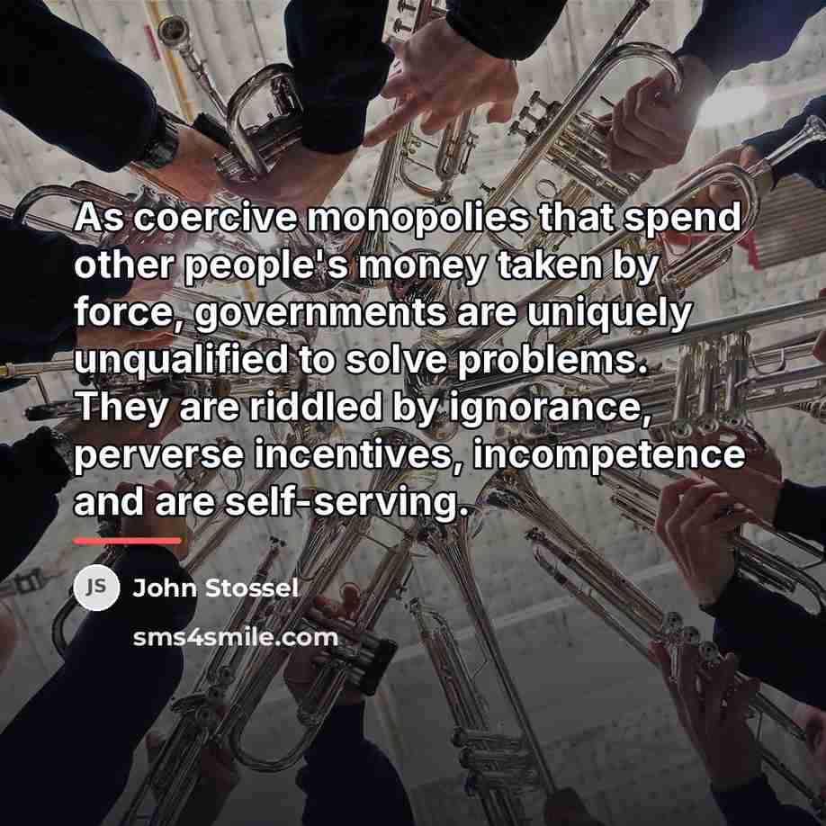 “As coercive monopolies that spend other people's money taken by…” quote by John Stossel