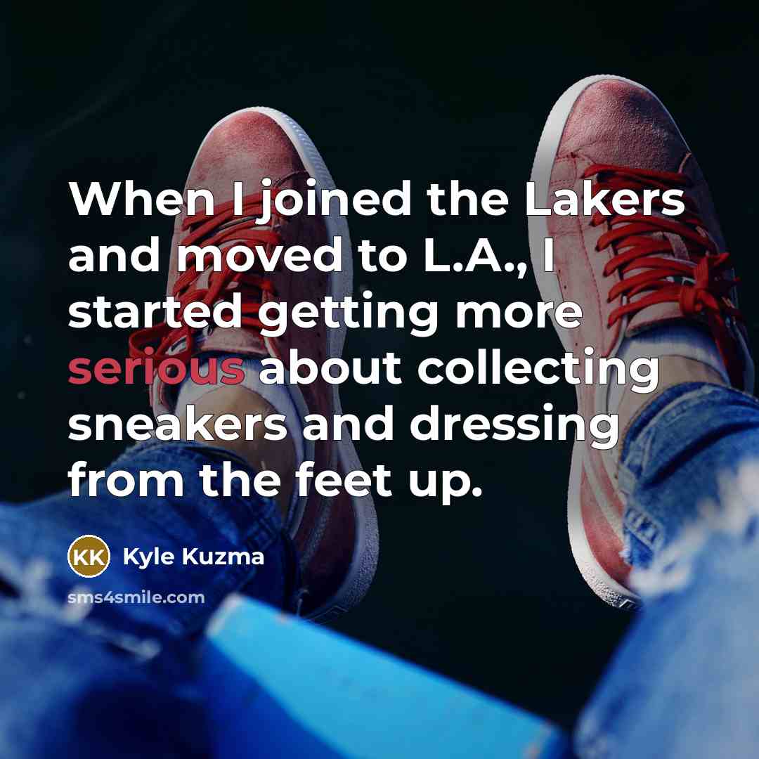 “When I joined the Lakers and moved to L.A., I…” quote by Kyle Kuzma