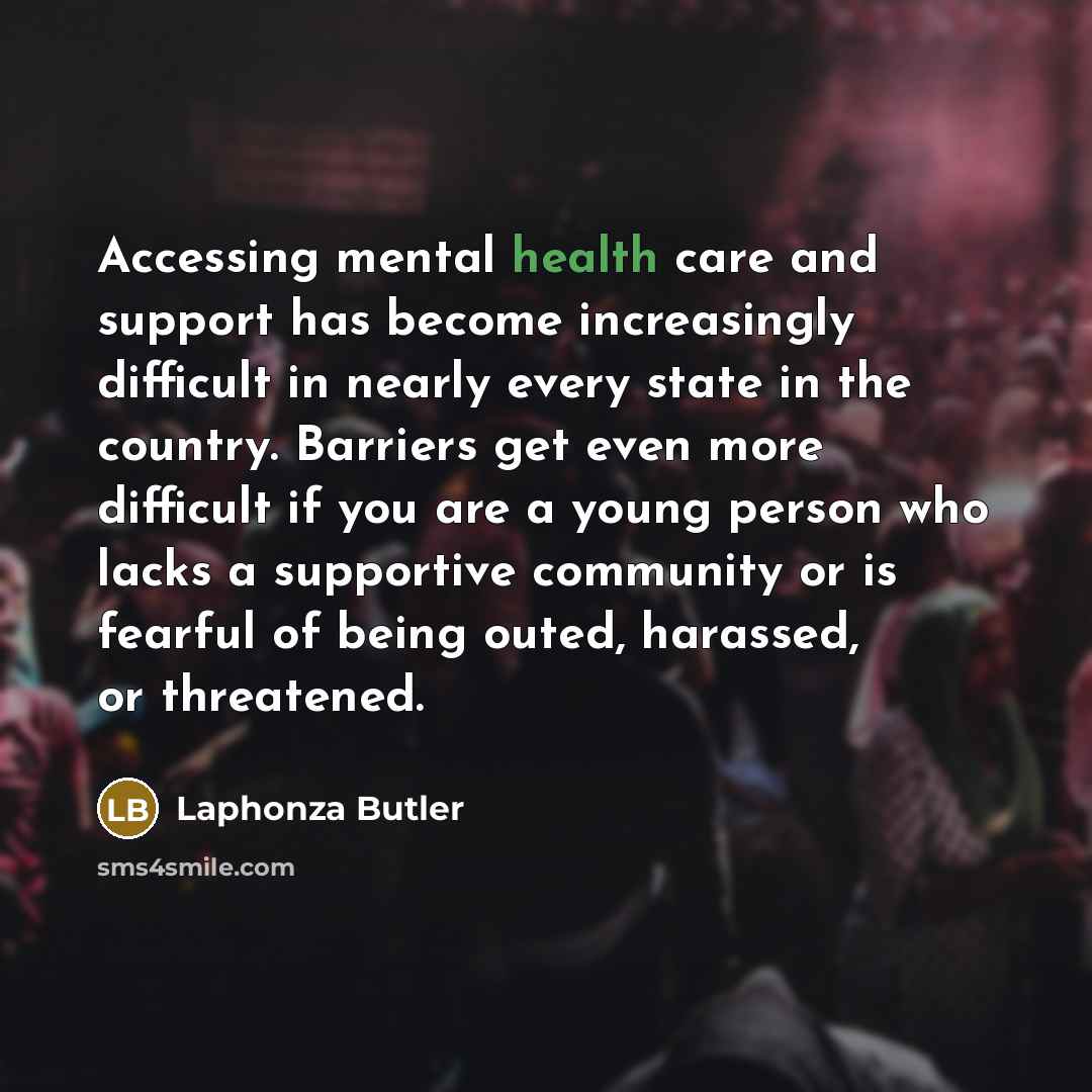 “Accessing mental health care and support has become increasingly difficult…” quote by Laphonza Butler