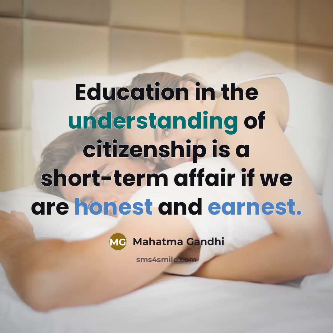 “Education in the understanding of citizenship is a short-term affair…” quote by Mahatma Gandhi