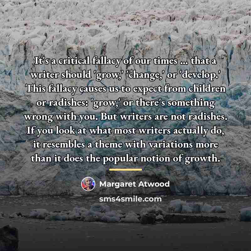 “It's a critical fallacy of our times ... that a…” quote by Margaret Atwood