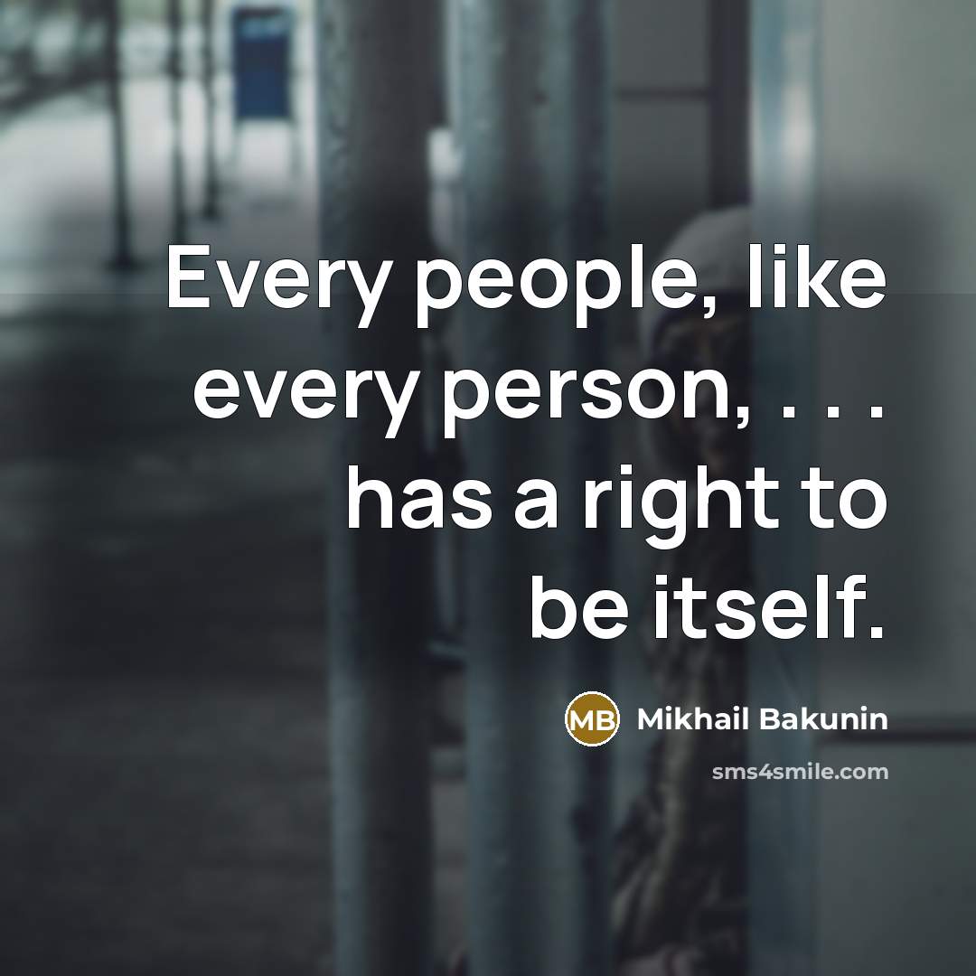 “Every people, like every person, . . . has a…” quote by Mikhail Bakunin