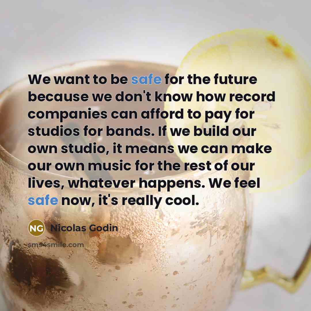 “We want to be safe for the future because we…” quote by Nicolas Godin