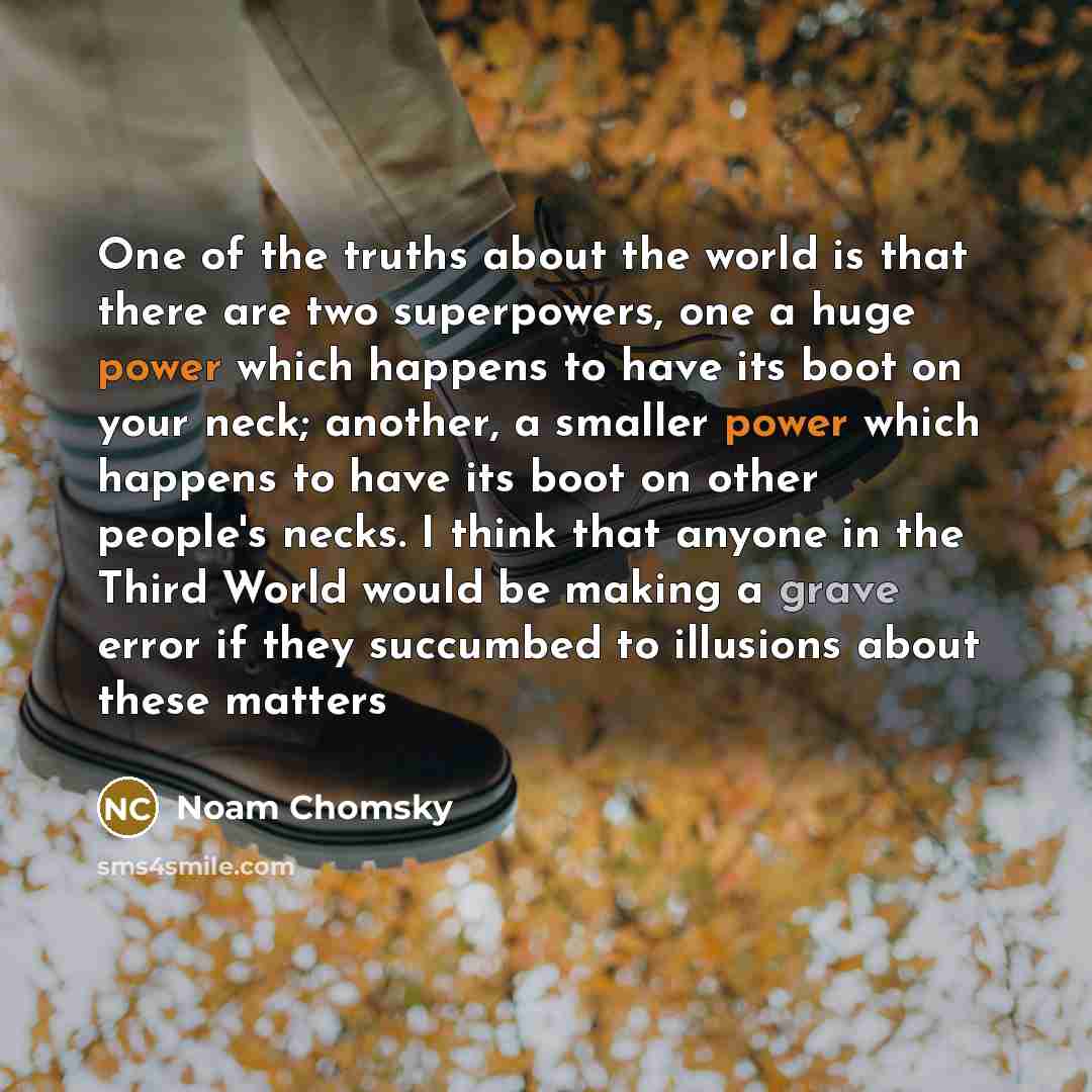 “One of the truths about the world is that there…” quote by Noam Chomsky
