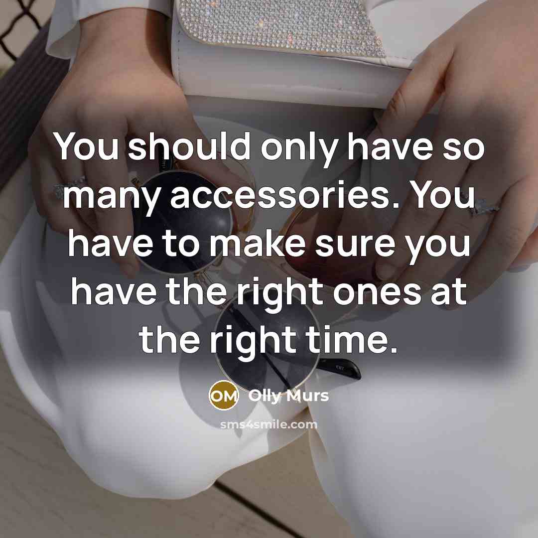 “You should only have so many accessories. You have to…” quote by Olly Murs