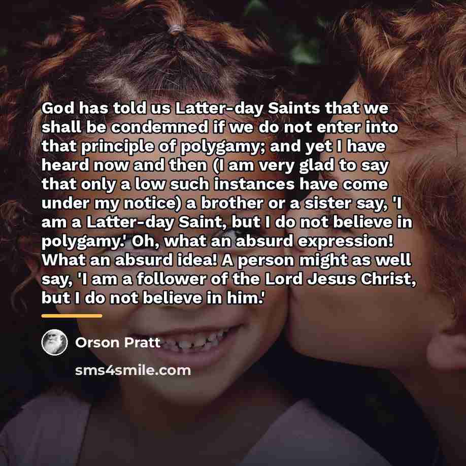 “God has told us Latter-day Saints that we shall be…” quote by Orson Pratt