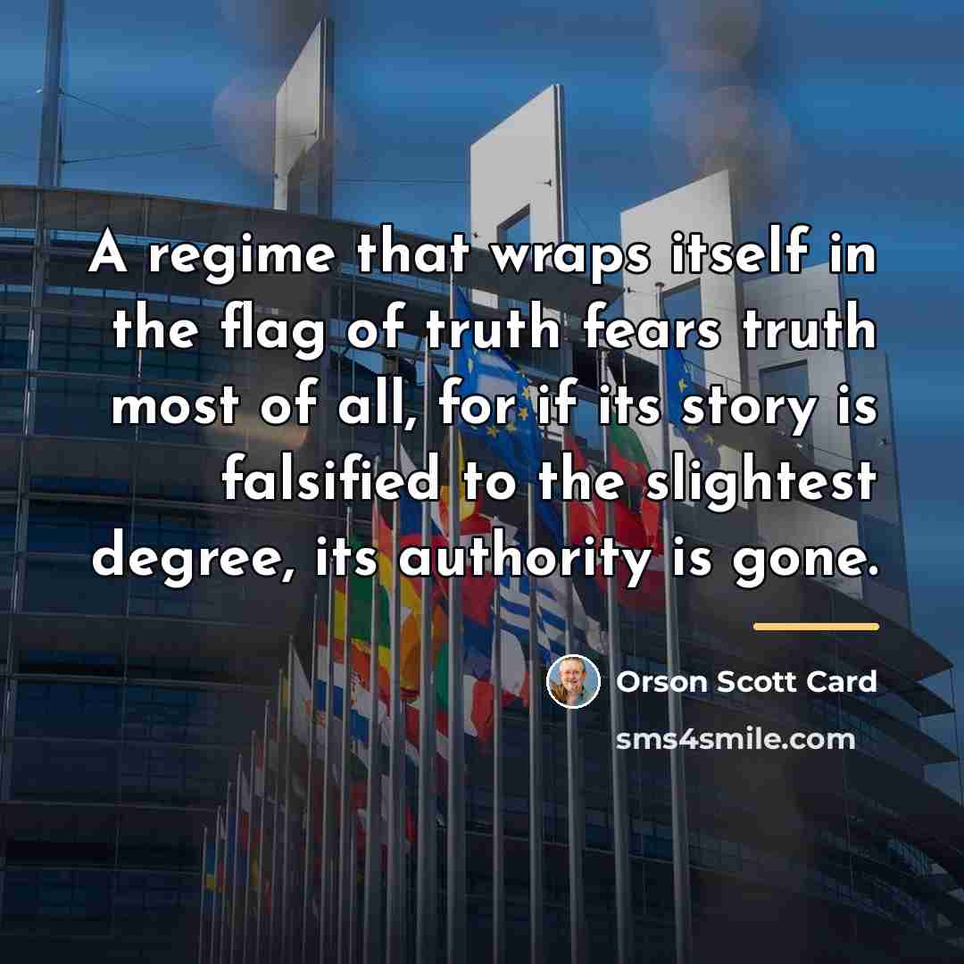 “A regime that wraps itself in the flag of truth…” quote by Orson Scott Card