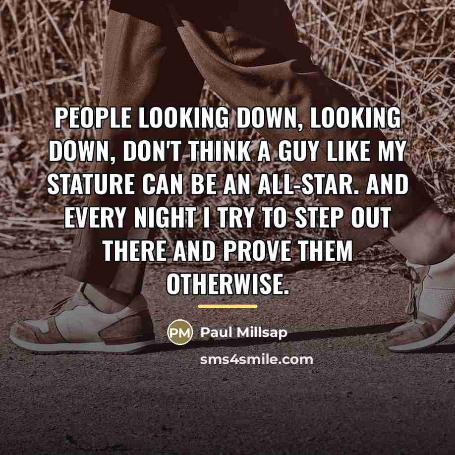 “People looking down, looking down, don't think a guy like…” quote by Paul Millsap