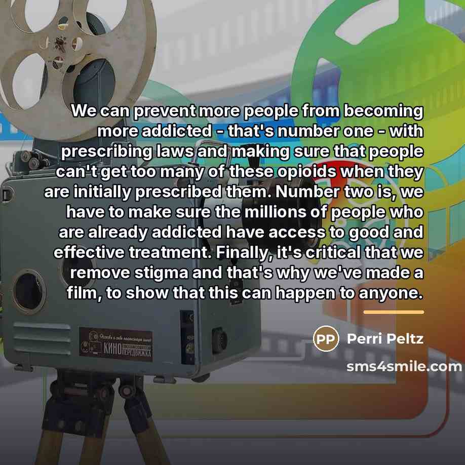 “We can prevent more people from becoming more addicted -…” quote by Perri Peltz