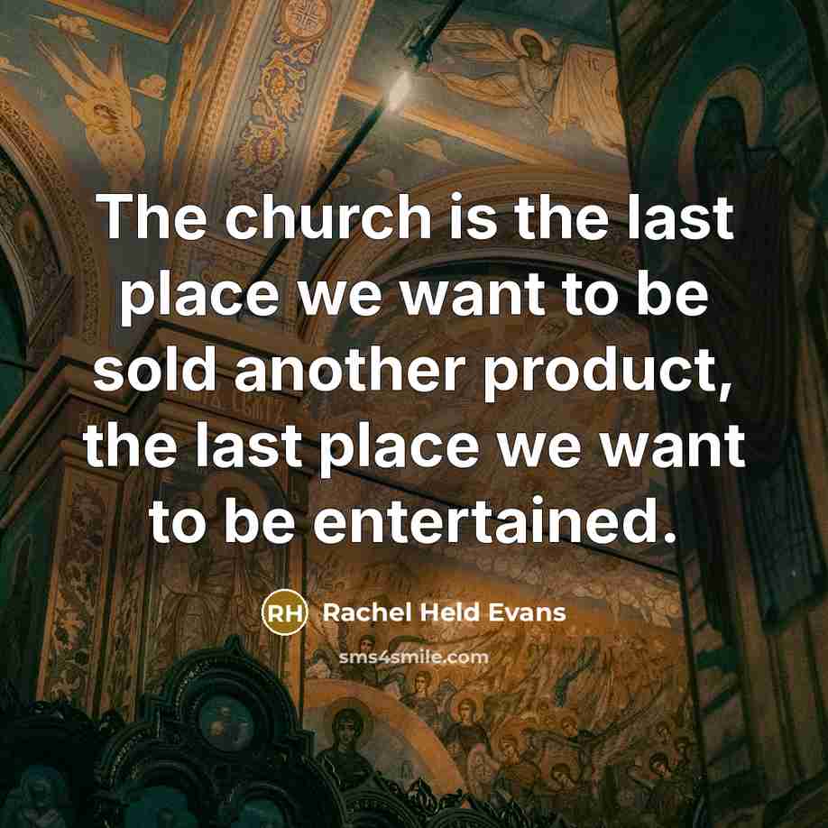 “The church is the last place we want to be…” quote by Rachel Held Evans
