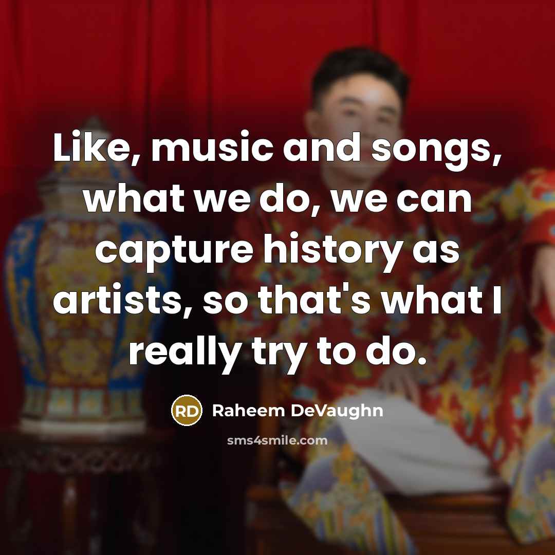 “Like, music and songs, what we do, we can capture…” quote by Raheem DeVaughn