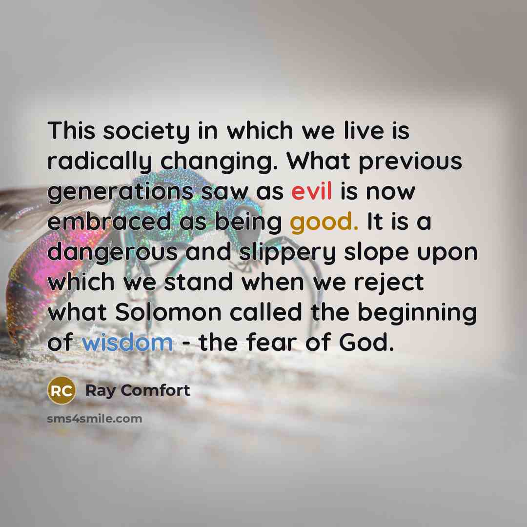 “This society in which we live is radically changing. What…” quote by Ray Comfort