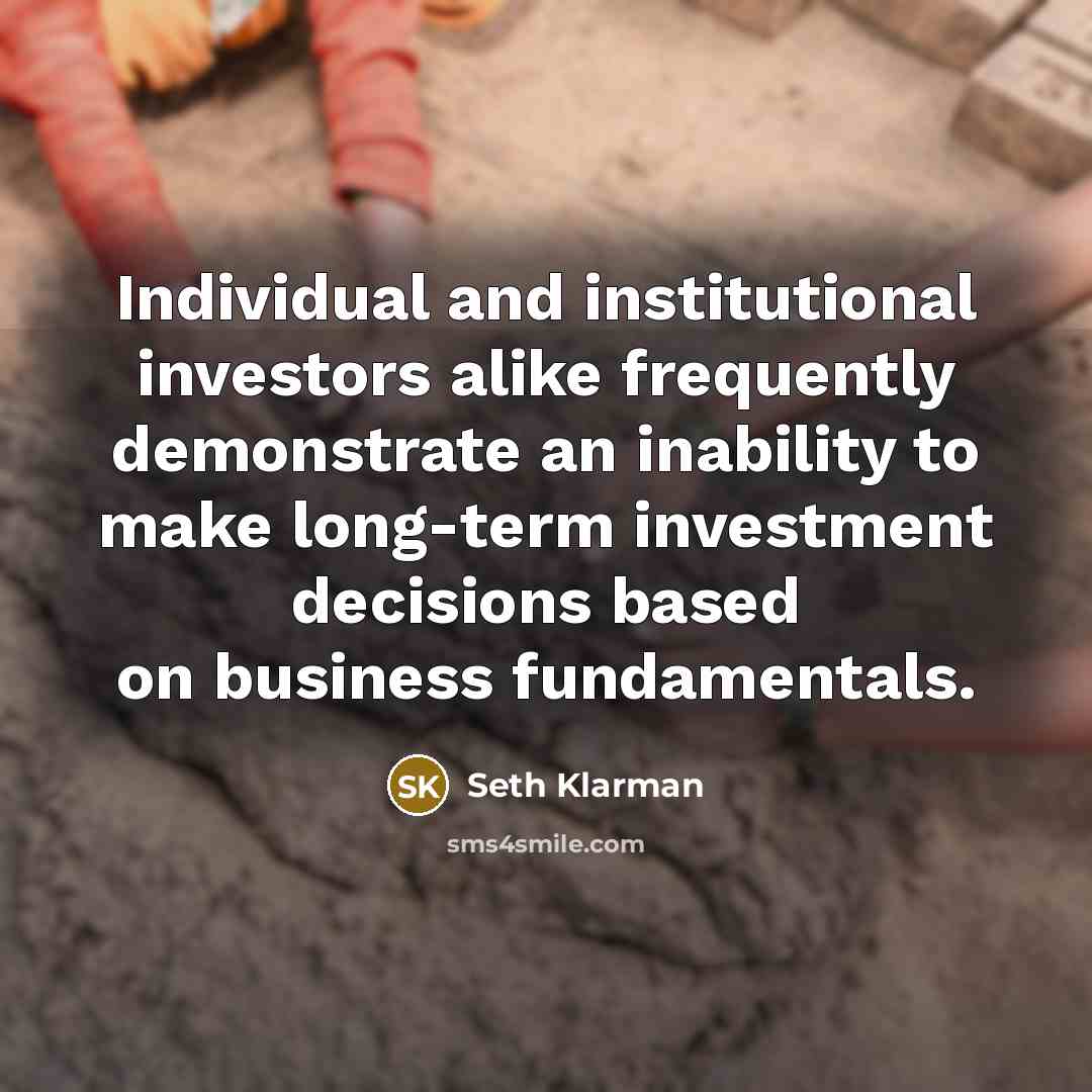 “Individual and institutional investors alike frequently demonstrate an inability to…” quote by Seth Klarman