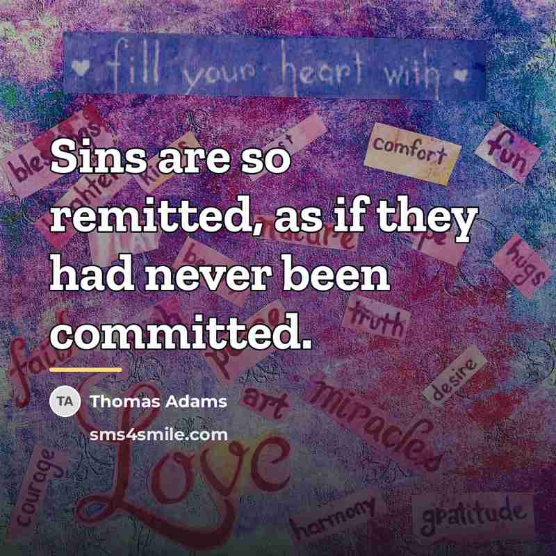 “Sins are so remitted, as if they had never been…” quote by Thomas Adams