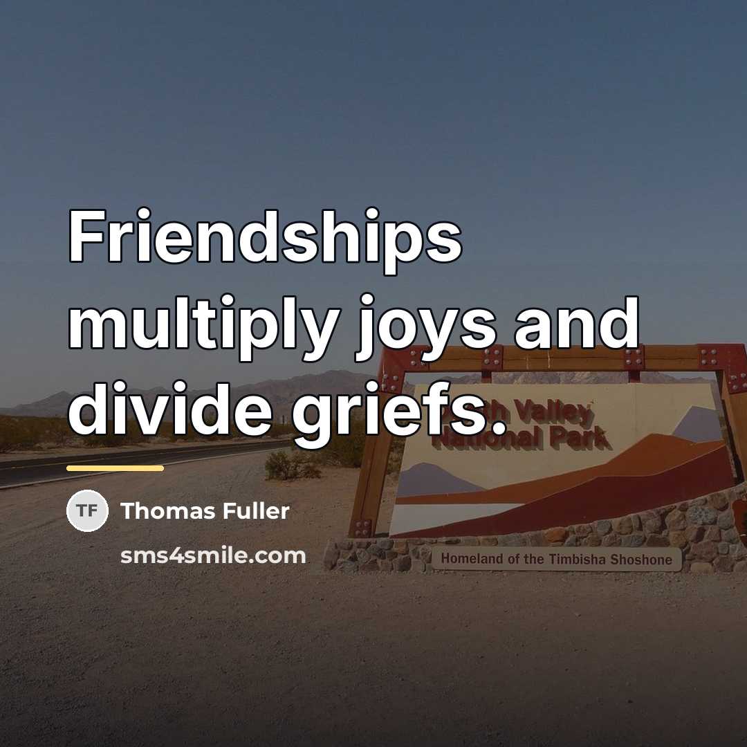 “Friendships multiply joys and divide griefs.…” quote by Thomas Fuller