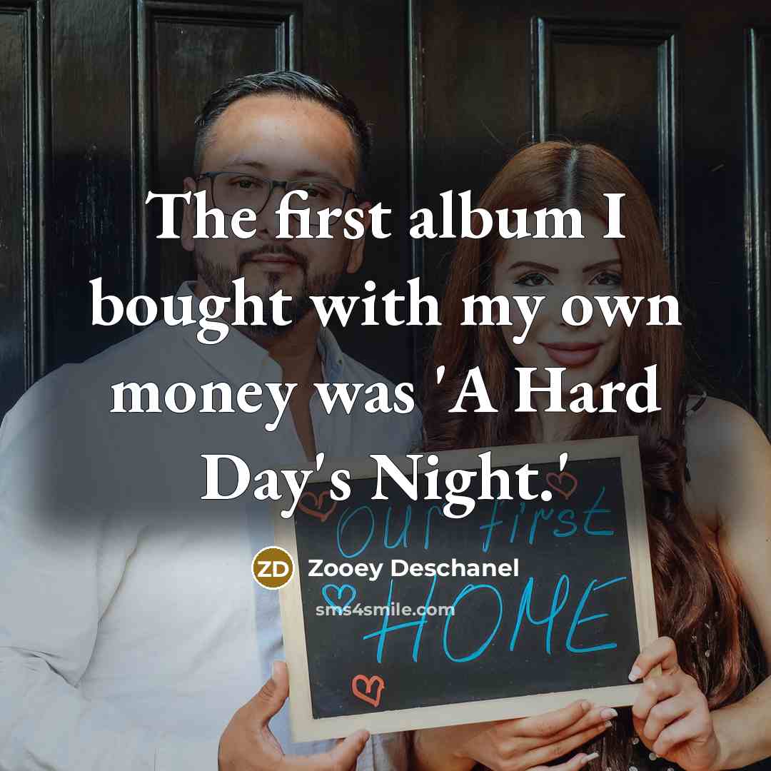 “The first album I bought with my own money was…” quote by Zooey Deschanel