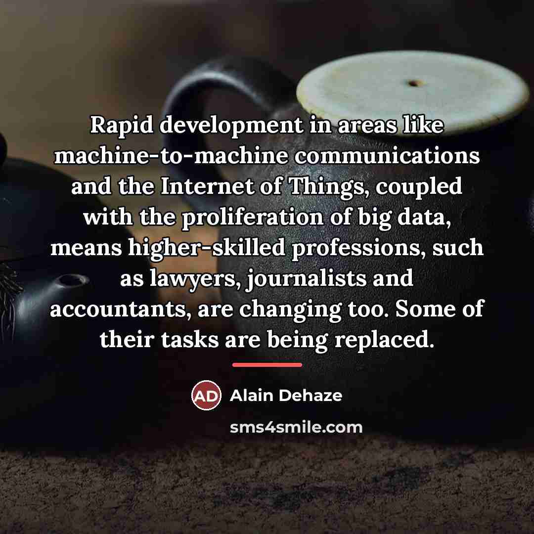 “Rapid development in areas like machine-to-machine communications and the Internet…” quote by Alain Dehaze