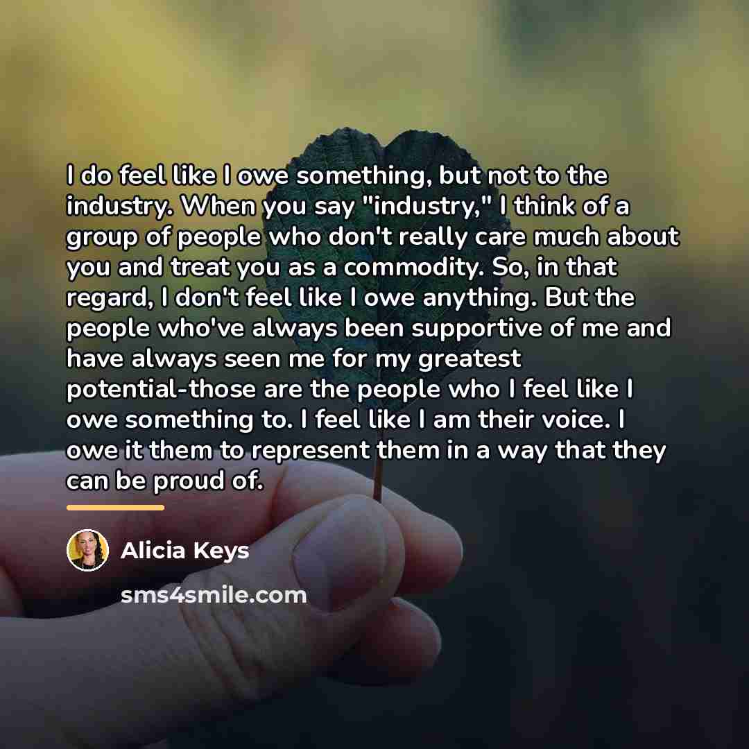 “I do feel like I owe something, but not to…” quote by Alicia Keys