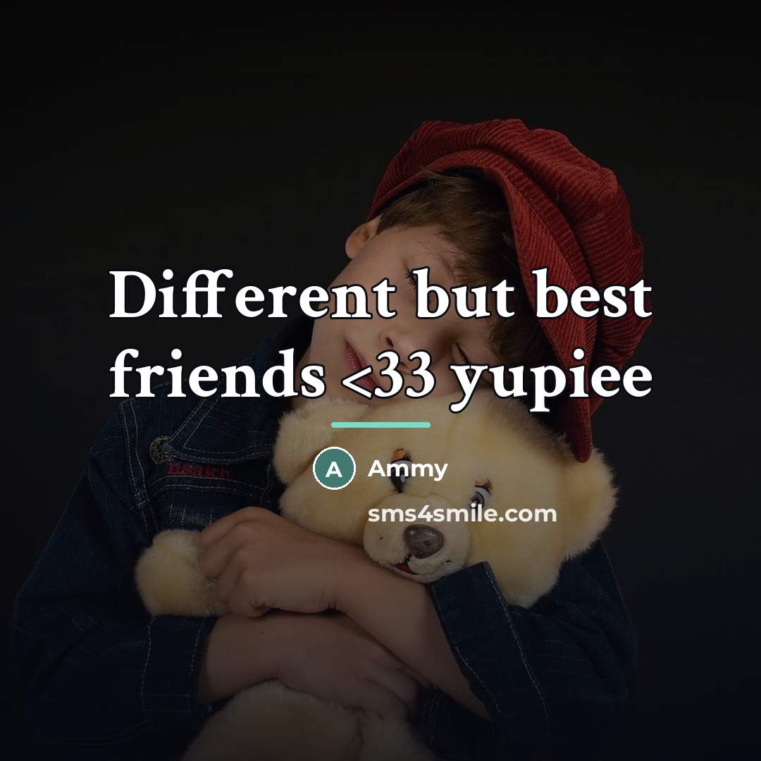 “Different but best friends…” quote by Ammy