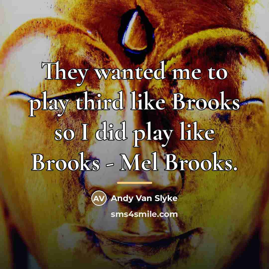 “They wanted me to play third like Brooks so I…” quote by Andy Van Slyke