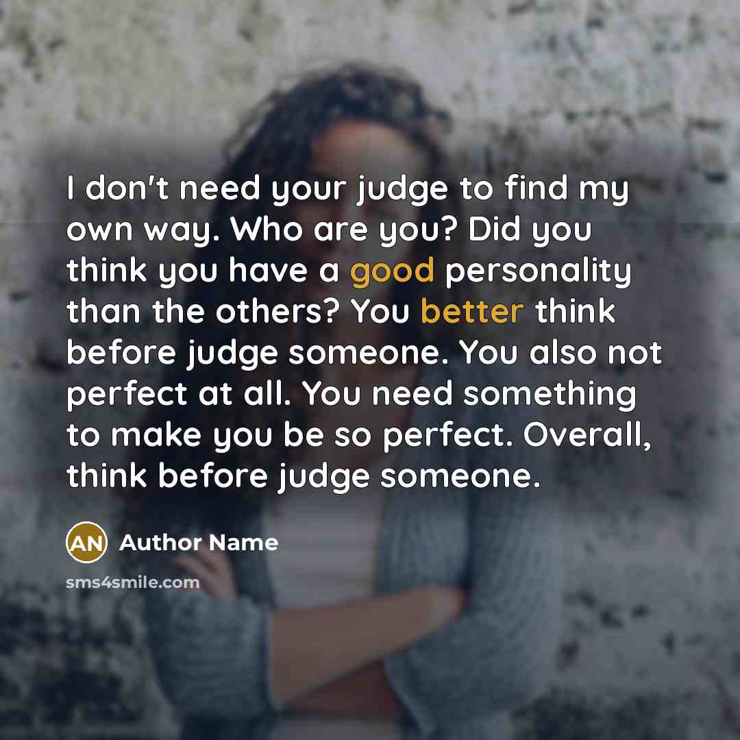 “I don't need your judge to find my own way.…” quote by Author Name