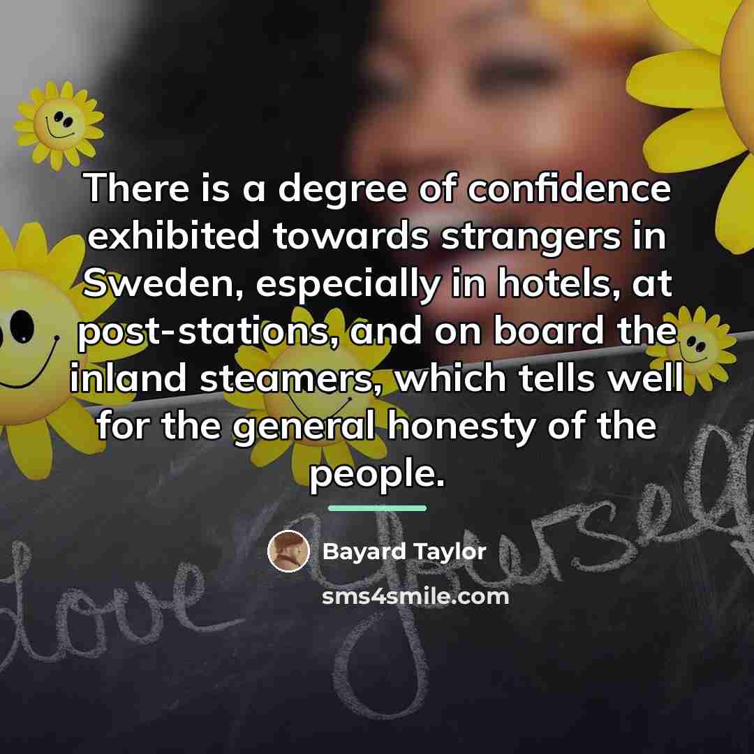 “There is a degree of confidence exhibited towards strangers in…” quote by Bayard Taylor
