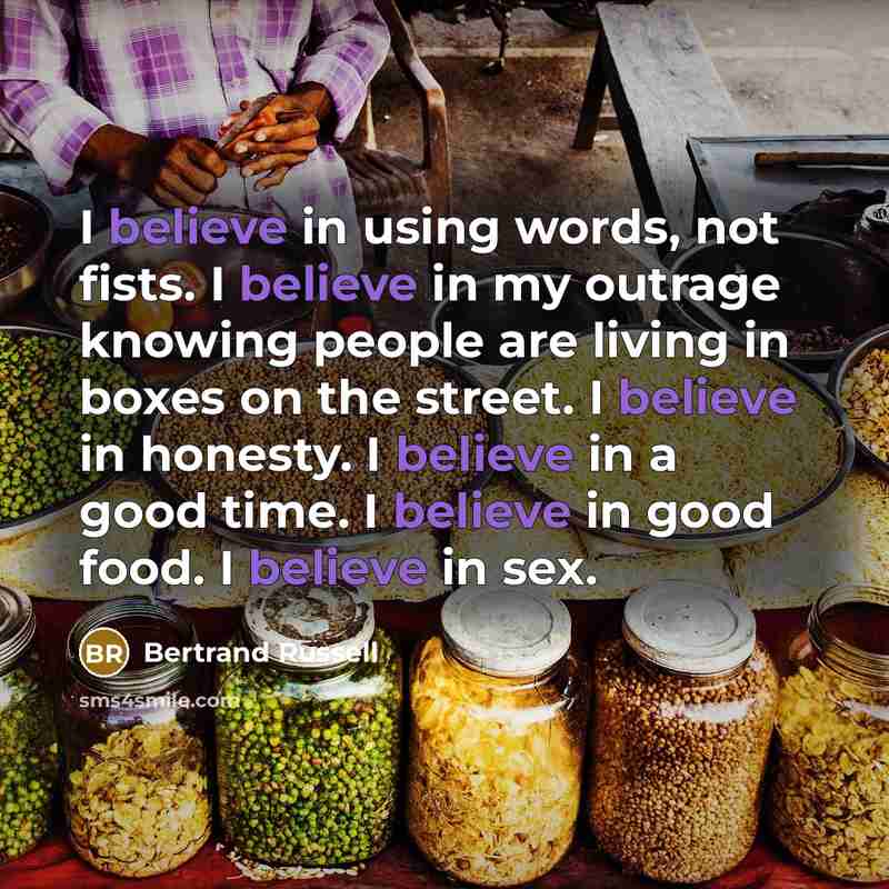 “I believe in using words, not fists. I believe in…” quote by Bertrand Russell