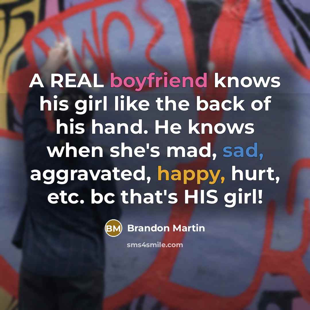 “A REAL boyfriend knows his girl like the back of…” quote by Brandon Martin