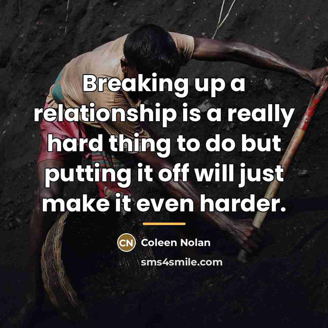 “Breaking up a relationship is a really hard thing to…” quote by Coleen Nolan