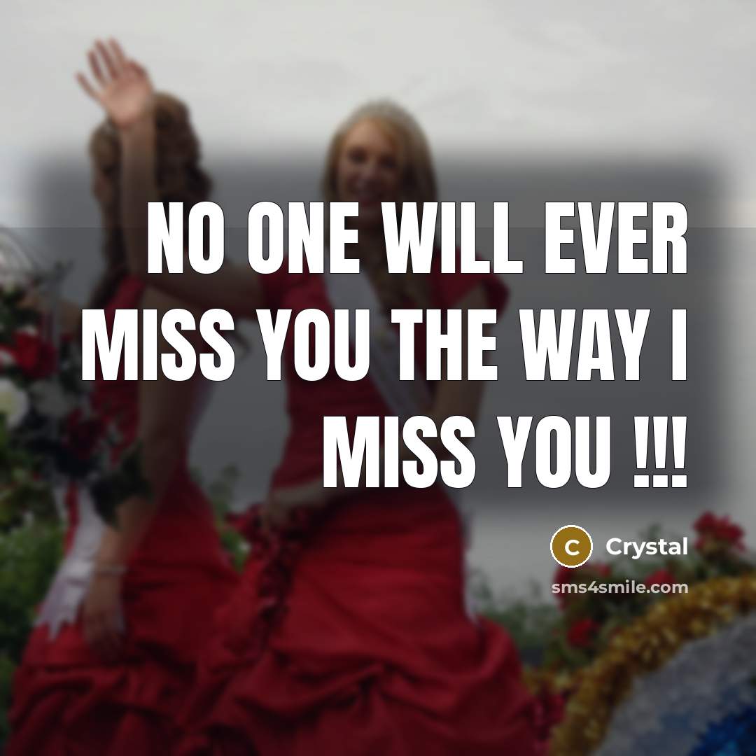 “NO One Will Ever Miss You The Way I Miss…” quote by Crystal