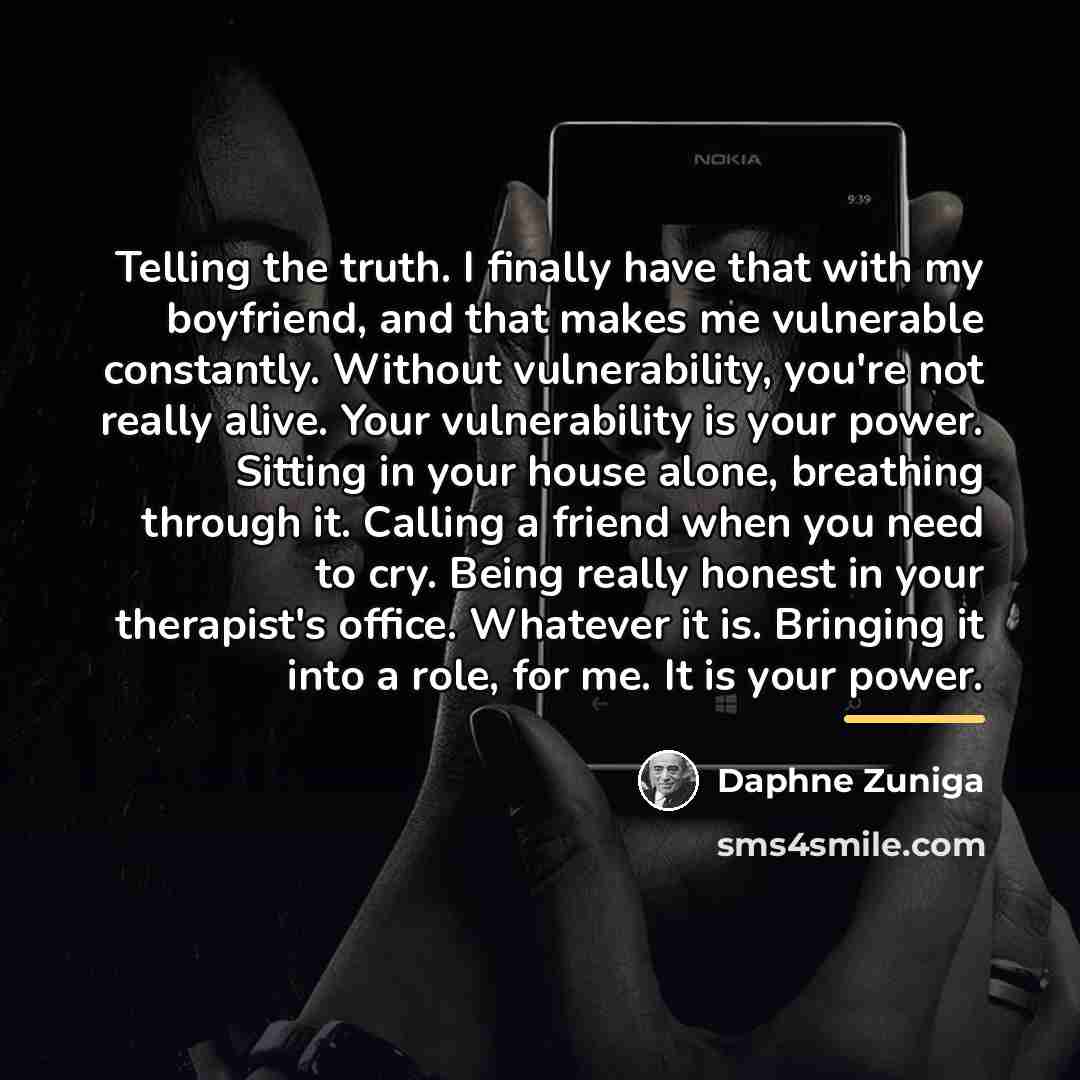 “Telling the truth. I finally have that with my boyfriend,…” quote by Daphne Zuniga