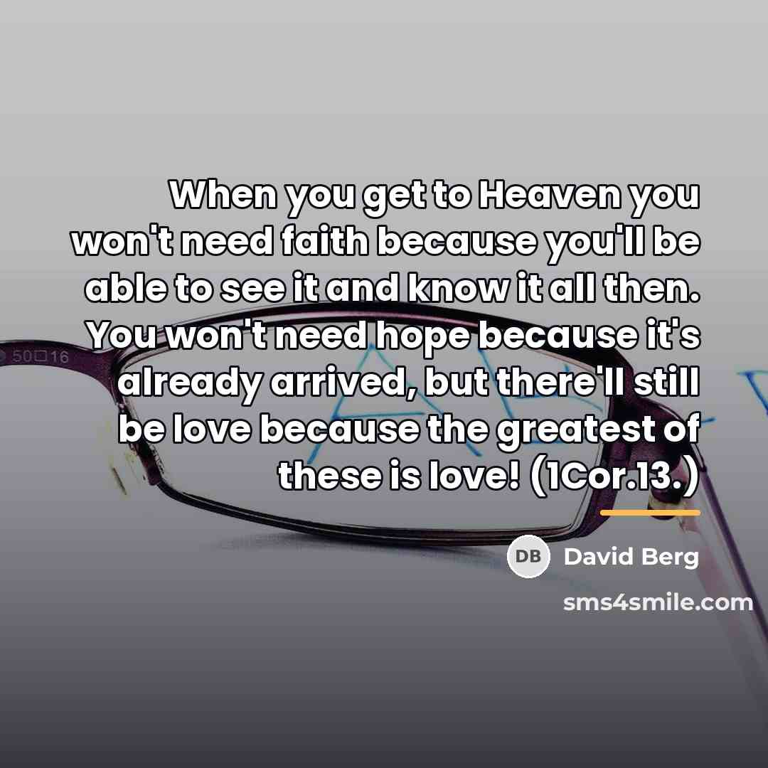 “When you get to Heaven you won't need faith because…” quote by David Berg