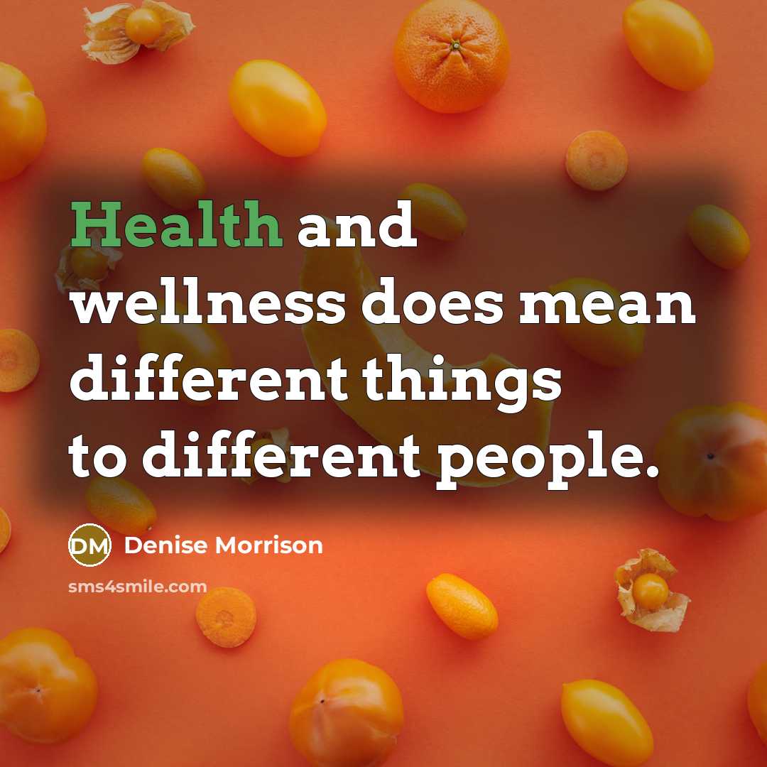 “Health and wellness does mean different things to different people.…” quote by Denise Morrison