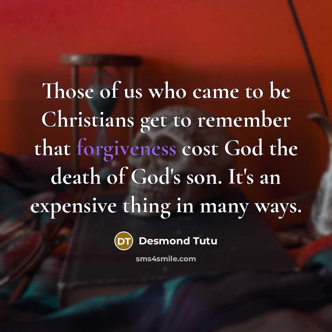 “Those of us who came to be Christians get to…” quote by Desmond Tutu
