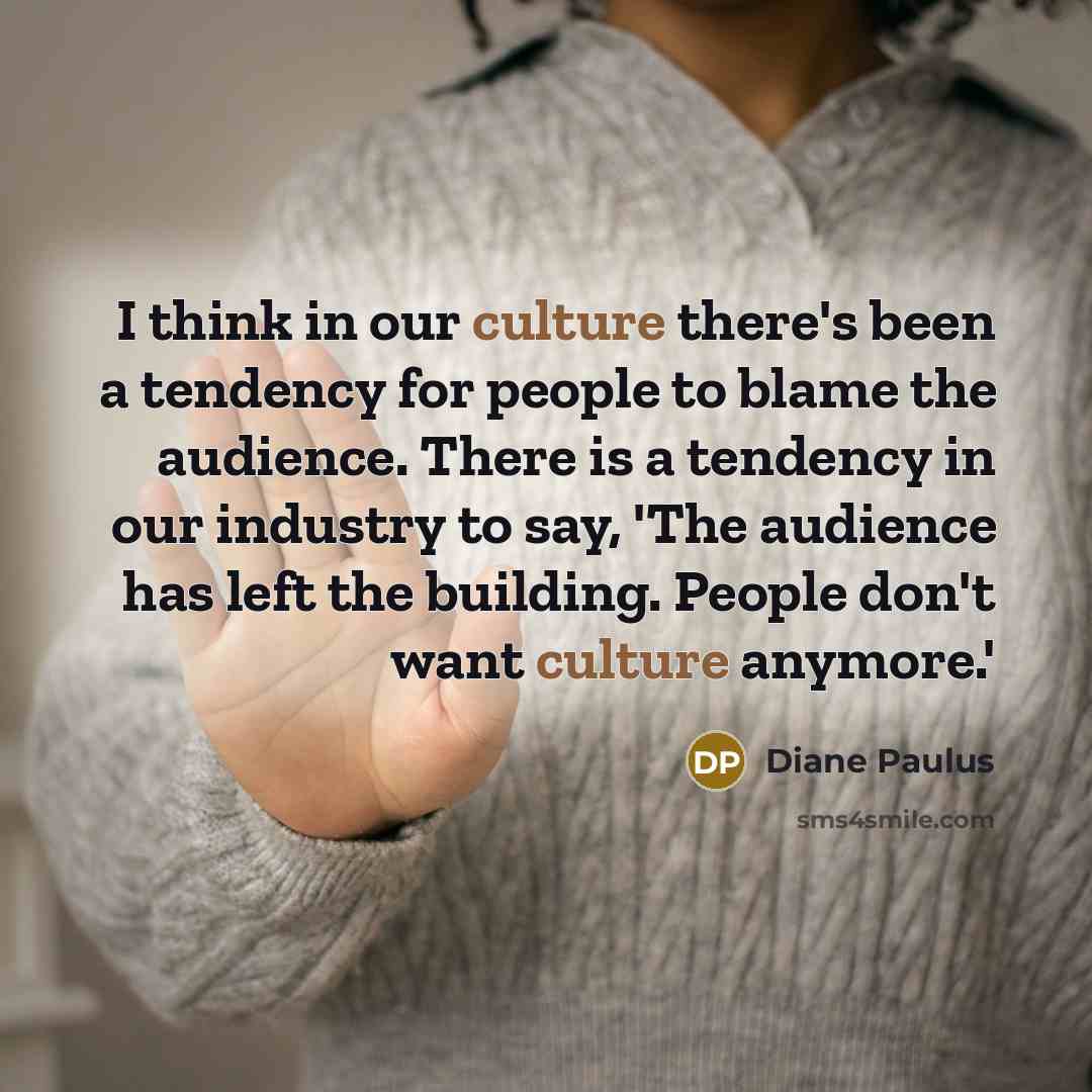 “I think in our culture there's been a tendency for…” quote by Diane Paulus