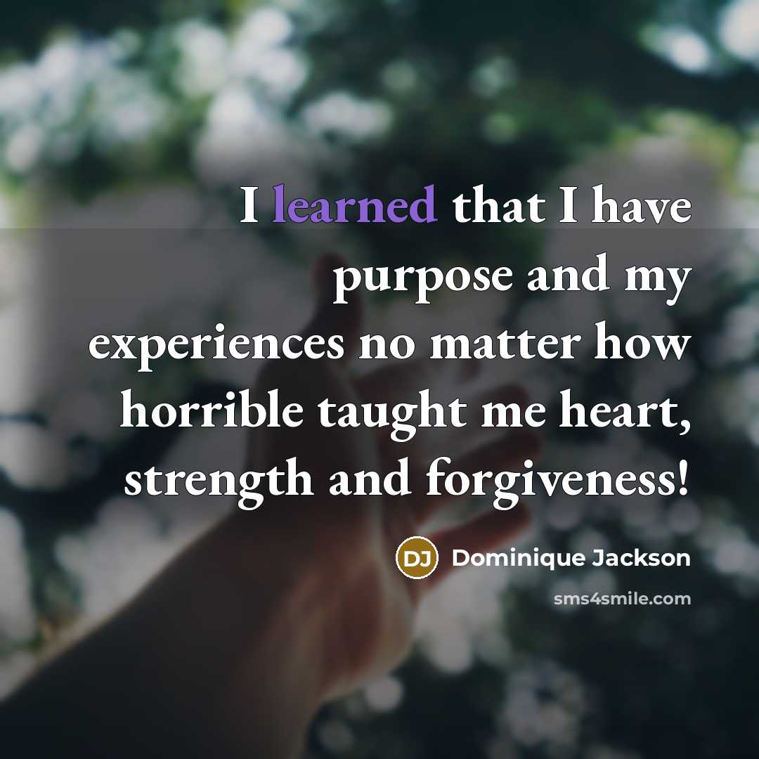“I learned that I have purpose and my experiences no…” quote by Dominique Jackson