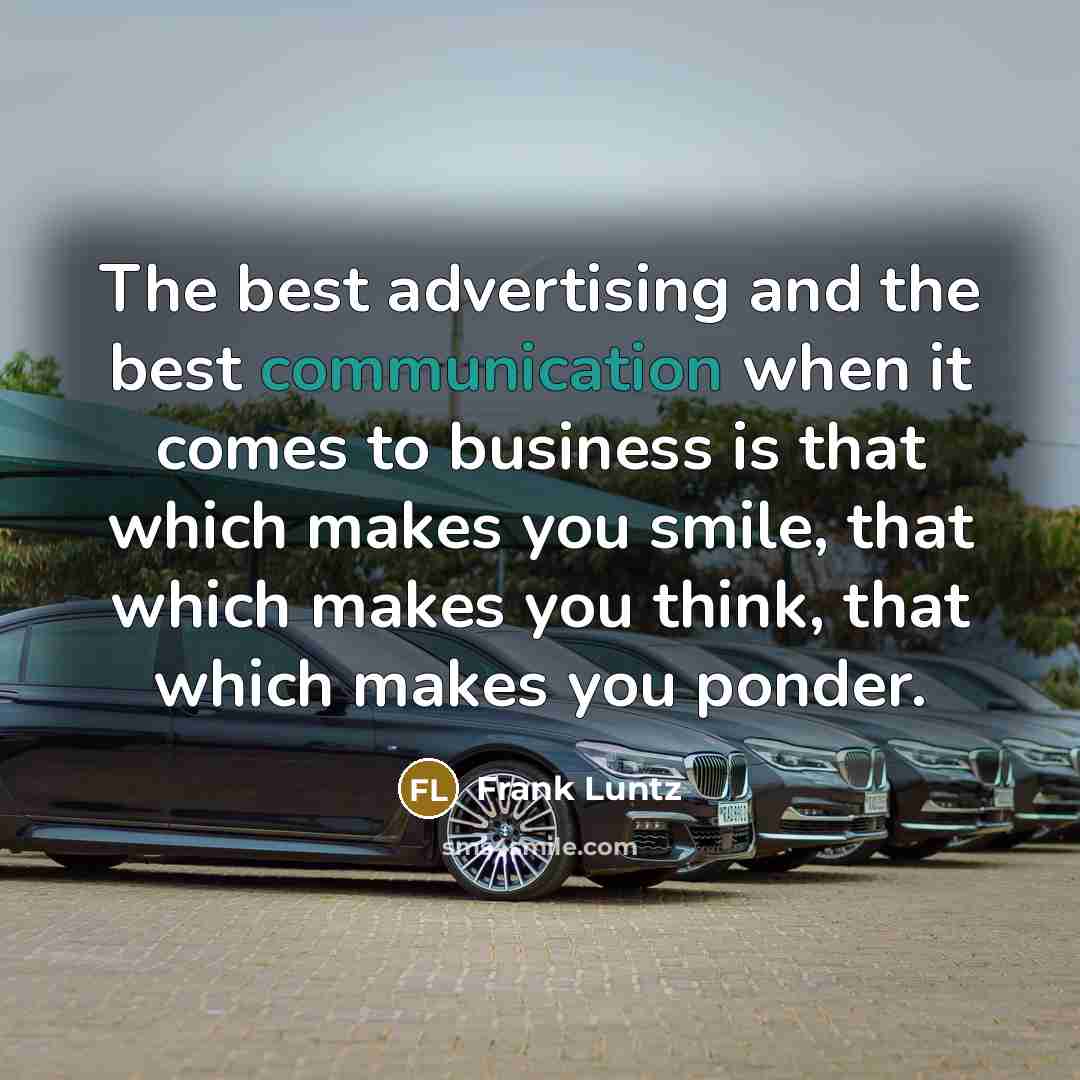 “The best advertising and the best communication when it comes…” quote by Frank Luntz