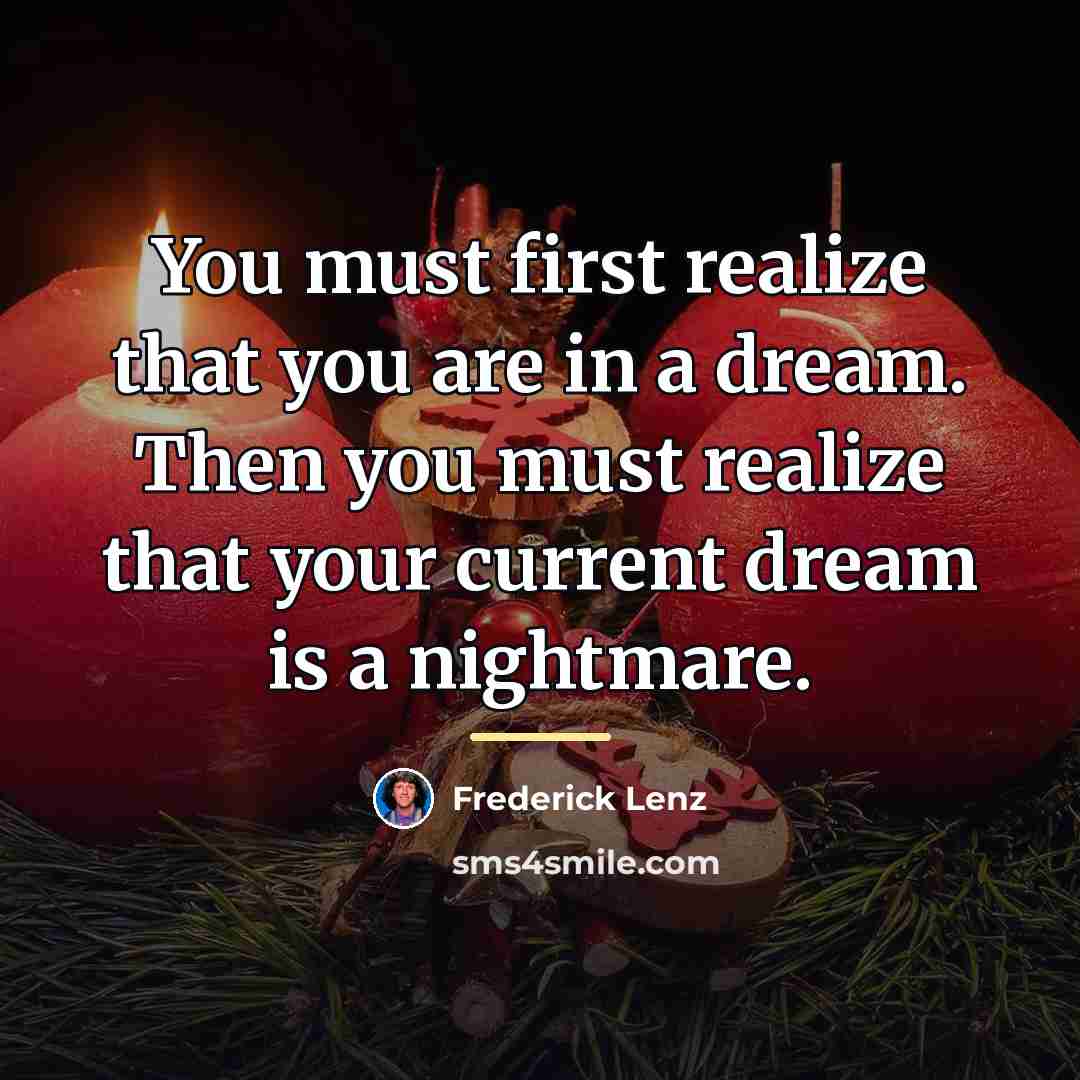 “You must first realize that you are in a dream.…” quote by Frederick Lenz
