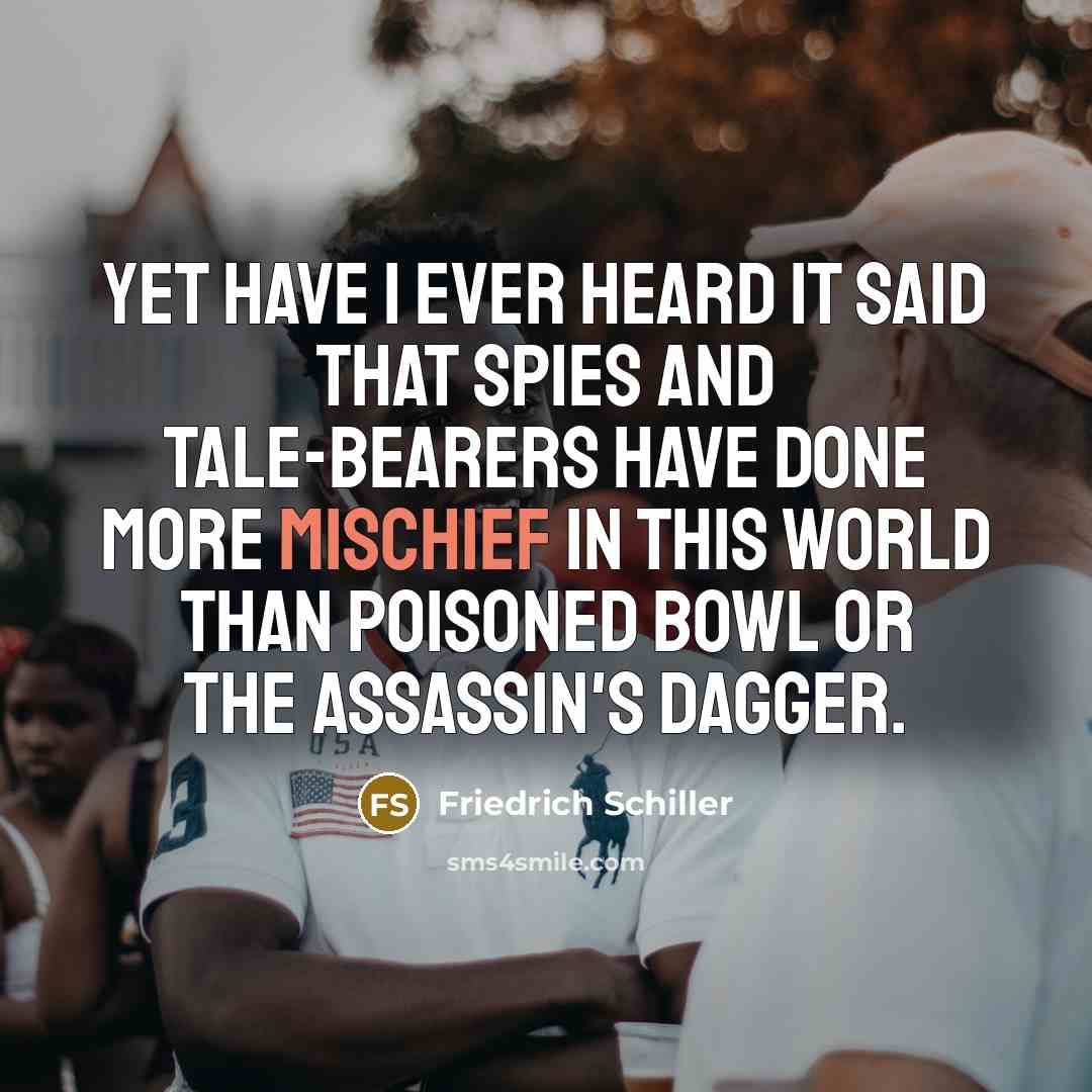 “Yet have I ever heard it said that spies and…” quote by Friedrich Schiller