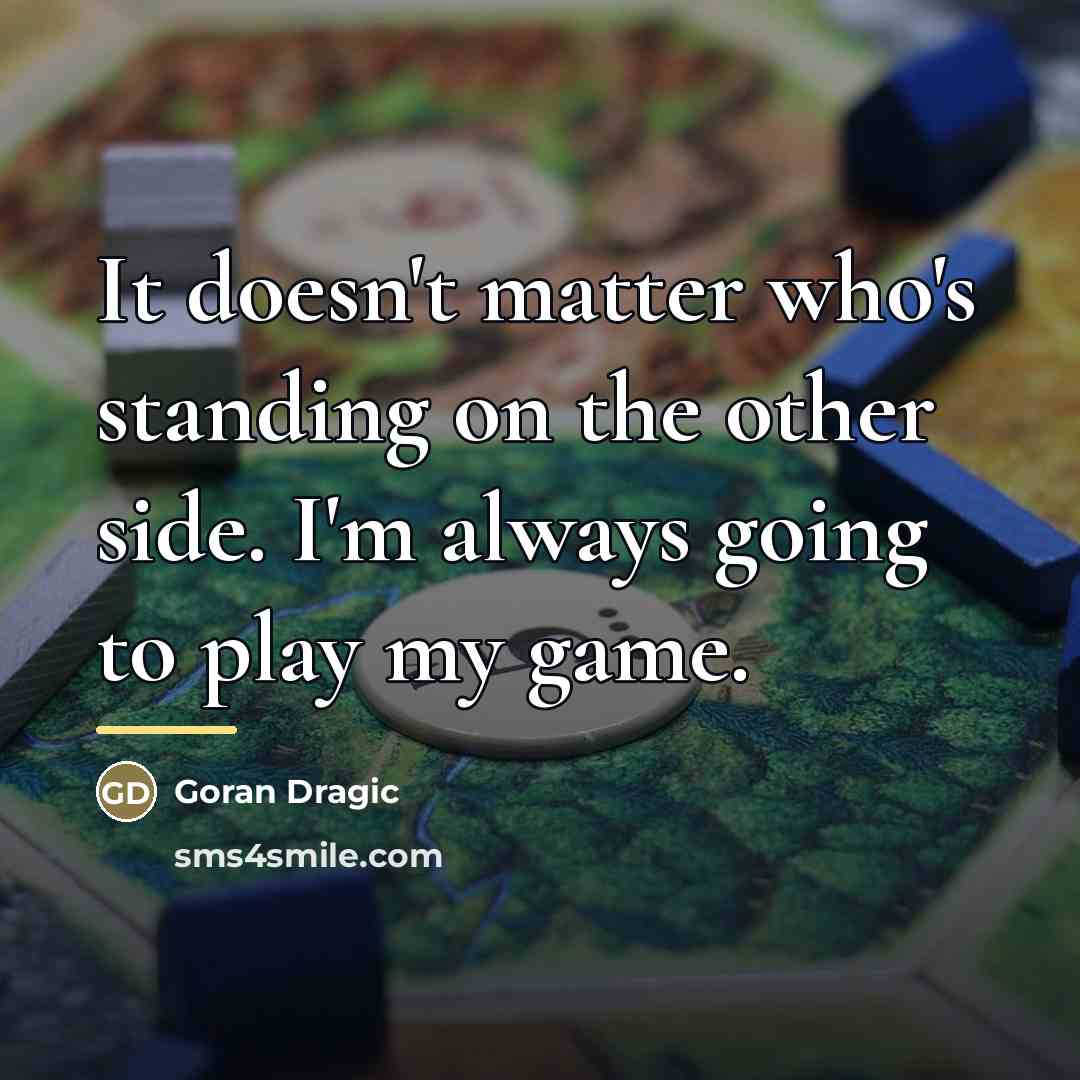 “It doesn't matter who's standing on the other side. I'm…” quote by Goran Dragic
