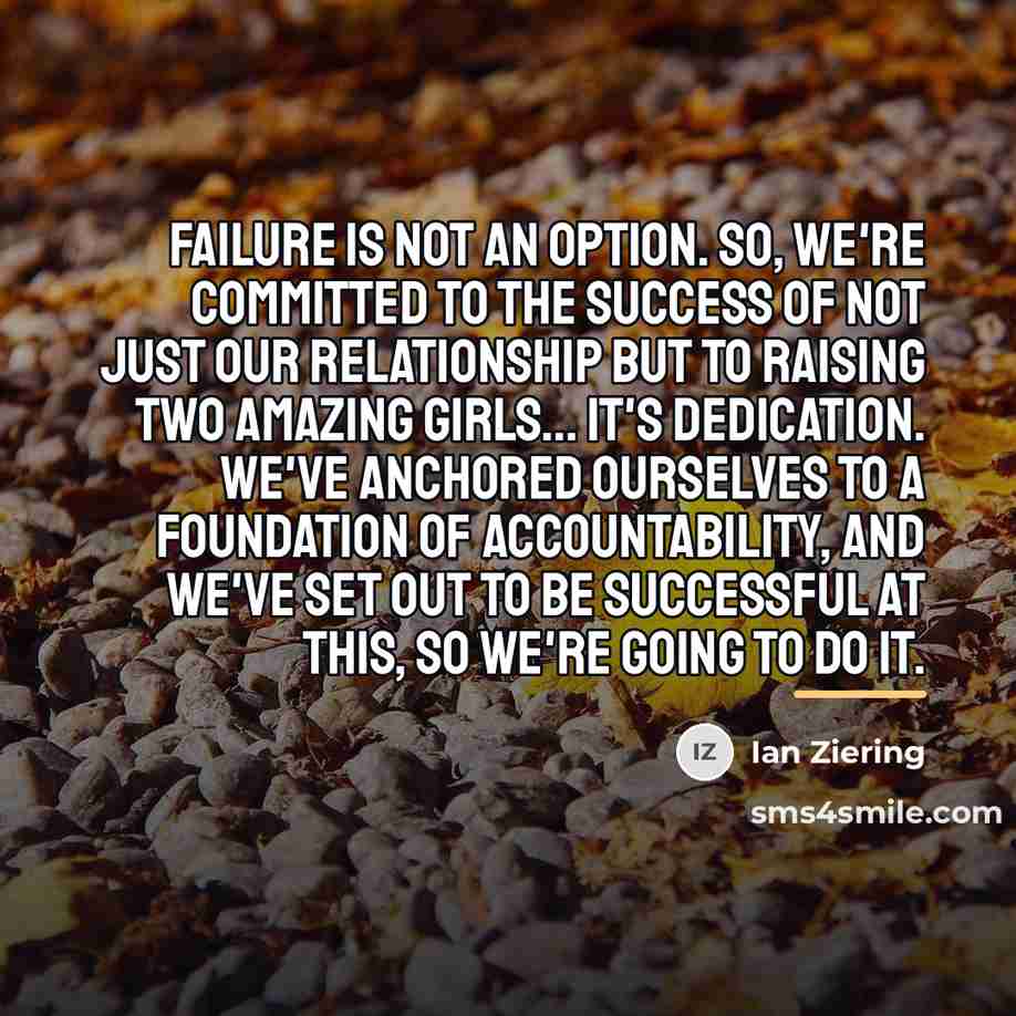 “Failure is not an option. So, we're committed to the…” quote by Ian Ziering