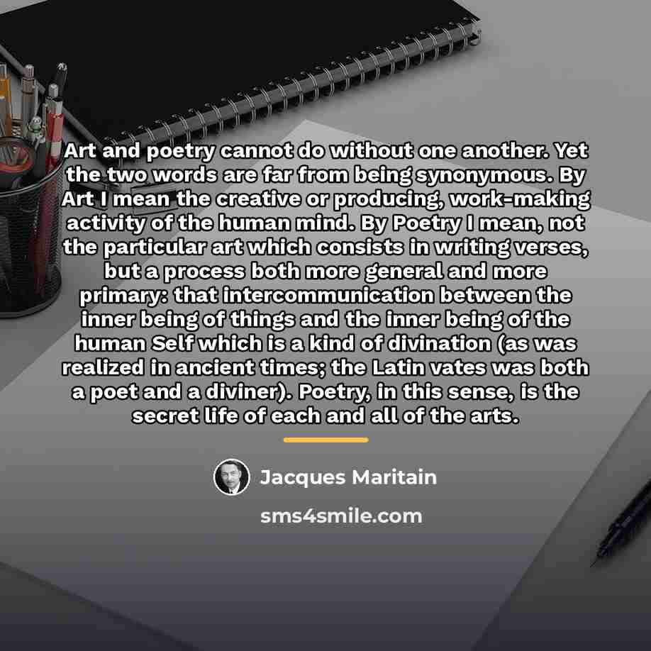 “Art and poetry cannot do without one another. Yet the…” quote by Jacques Maritain